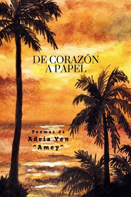 De Corazón a Papel - Adria Yen