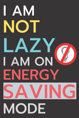 I am not lazy, I'm on energy saving mode - 