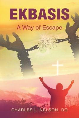 Ekbasis: A Way of Escape - Charles L. Nelson Do