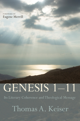 Genesis 1-11 - Thomas A. Keiser