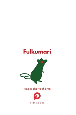 Fulkumari: The Tale of a Refugee and a Rat in Pandemic Paris - Pinaki Bhattacharya