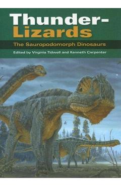 Thunder-Lizards: The Sauropodomorph Dinosaurs - Virginia Tidwell