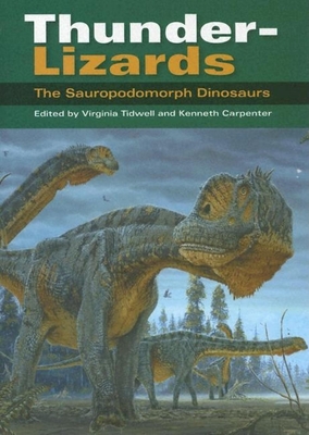 Thunder-Lizards: The Sauropodomorph Dinosaurs - Virginia Tidwell