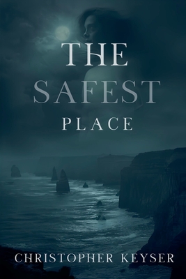 The Safest Place - Christopher Keyser