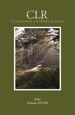 Coperta cărții 'Clackamas Literary Review XXVIII -'