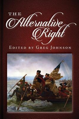 Coperta cărții 'The Alternative Right - Greg Johnson'
