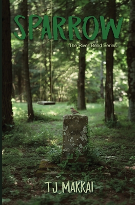 Sparrow The River Bend Series - Tj Makkai