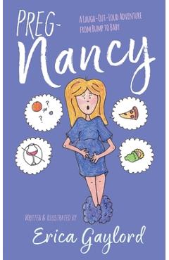 Coperta cărții 'PREG-Nancy: A Laugh-Out-Loud Adventure from Bump to Baby - Erica Gaylord'