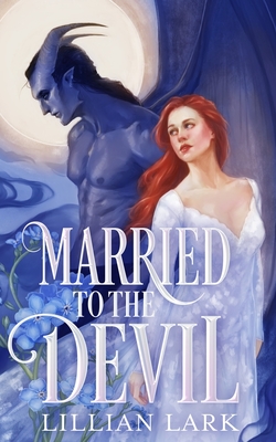 Married to the Devil: A Marriage of Convenience Monster Romance - Lillian Lark