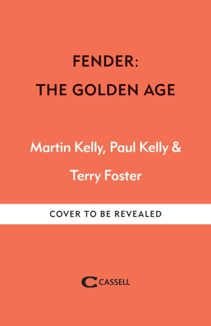 Coperta cărții 'Fender: The Golden Age: 1946-1970 - Martin Kelly'