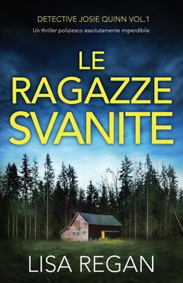 Le ragazze svanite: Un thriller poliziesco assolutamente imperdibile - Lisa Regan