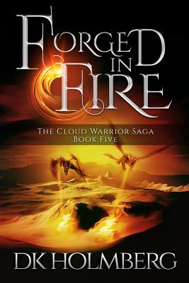 Forged in Fire - D. K. Holmberg
