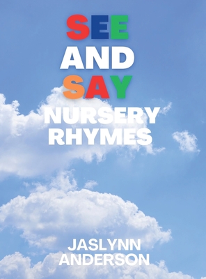 Coperta cărții 'SEE and SAY Nursery Rhymes - Jaslynn Anderson'
