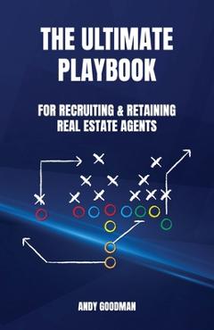 The Ultimate Playbook For Recruiting & Retaining Real Estate Agents -