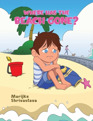 Where has the Beach gone? - Marijke Shrivastava