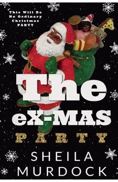Coperta cărții 'The eX-MAS Party: African American Urban Fiction Romance Christmas Holiday Novella - Sheila Murdock'