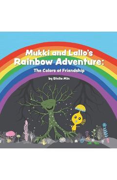 Coperta cărții 'Mukki and Lallo's Rainbow Adventure: The Colors of Friendship - Stella Min'