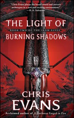 The Light of Burning Shadows: Book Two of the Iron Elves - Chris Evans