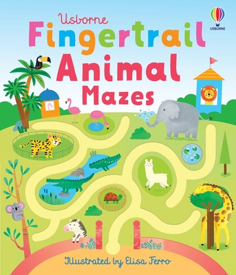 Fingertrail Animal Mazes - Felicity Brooks