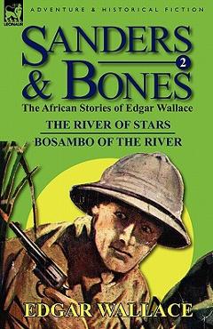 Poza produsului Sanders & Bones-The African Adventures: 2-The River of Stars & Bosambo of the River - Edgar Wallace