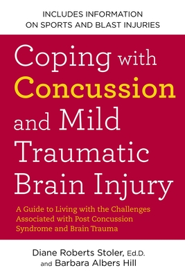 Coperta cărții 'Coping with Concussion and Mild Traumatic Brain Injury: A Guide to Living with the Challenges Associated with Post'