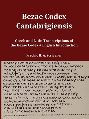 Coperta cărții 'Greek and Latin Transcript of Bezae Codex [Beza Codex, Codex Bezae, Codex Beza]: Includes English Introduction -'