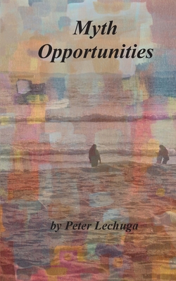 Myth Opportunities - Peter Lechuga