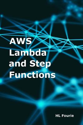 AWS Lambda and Step Functions - Hl Fourie