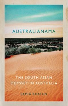 Poza produsului Australianama: The South Asian Odyssey in Australia - Samia Khatun