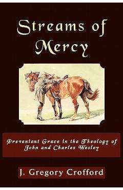 Coperta cărții 'Streams of Mercy, Prevenient Grace in the Theology of John and Charles Wesley - Gregory Crofford'