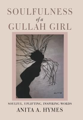 Soulfulness of a Gullah Girl - Anita A. Hymes