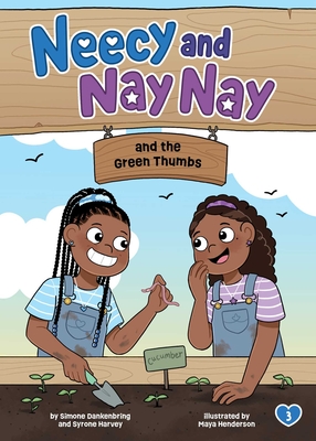 Neecy and Nay Nay and the Green Thumbs (Neecy and Nay Nay #3) (a Little Bee Books Chapter Book Series) - Simone Dankenbring