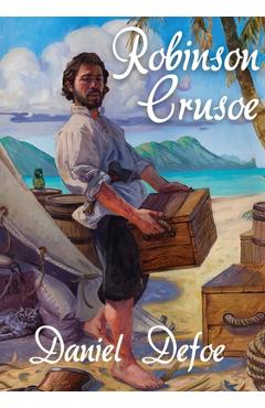 Poza produsului Robinson Crusoe: A novel by Daniel Defoe about a castaway who spends 28 years on a remote tropical desert island encountering cannibals - Daniel Defoe