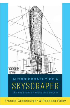 Poza produsului Autobiography of a Skyscraper - Francis Greenburger