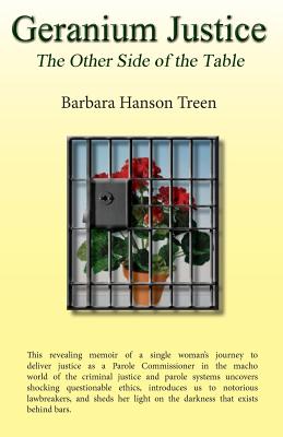 Geranium Justice: The Other Side of the Table - Barbara Hanson Treen