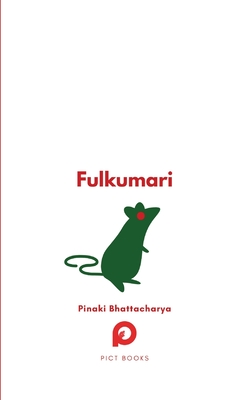 Fulkumari: The Tale of a Refugee and a Rat in Pandemic Paris - Pinaki Bhattacharya