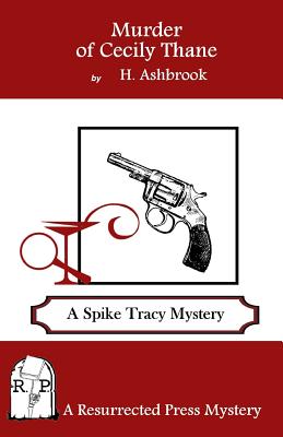 Coperta cărții 'Murder of Cecily Thane: A Spike Tracy Mystery - H. Ashbrook'