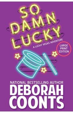 Poza produsului So Damn Lucky: Large Print Edition - Deborah Coonts