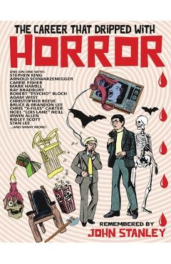 Coperta cărții 'The Career that Dripped with Horror - John Stanley'