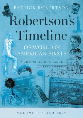 Coperta cărții 'Robertson's Timeline of World & American Firsts: Volume 1 - Patrick Robertson'