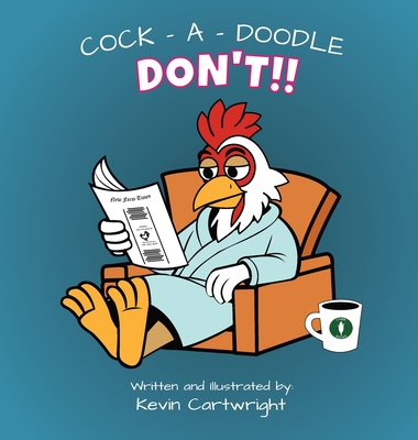 Cock - A - Doodle - Don't!! - Kevin Cartwright