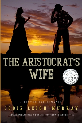 The Aristocrat's Wife - Jodie Leigh Murray