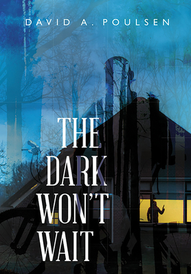 Coperta cărții 'The Dark Won't Wait - David A. Poulsen'