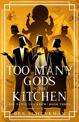 Too Many Gods in the Kitchen - Ben Schenkman