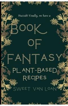 Coperta cărții 'A Book of Fantasy Recipes: Plant-Based Recipes - The Chaotic Good Group'