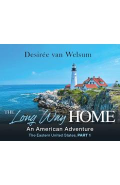 Coperta cărții 'The Long Way Home - An American Adventure: Part 1 - The Eastern United States - Desirée Van Welsum'