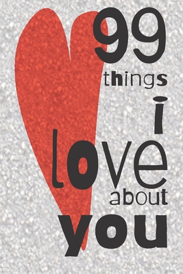99 Things I Love About You: A Valentines Day gift to personalise for the one you love. - Gertrude Lush
