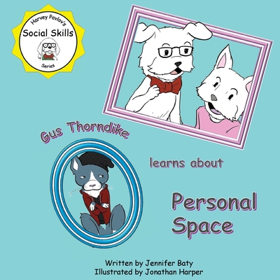 Coperta cărții 'Gus Thorndike learns about Personal Space - Jennifer C. Baty'