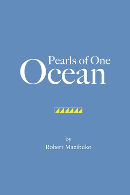 Pearls of One Ocean - Robert Mazibuko