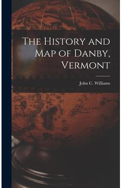 Coperta cărții 'The History and Map of Danby, Vermont - John C. Williams'